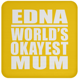 Edna World's Okayest Mum - Drink Coaster