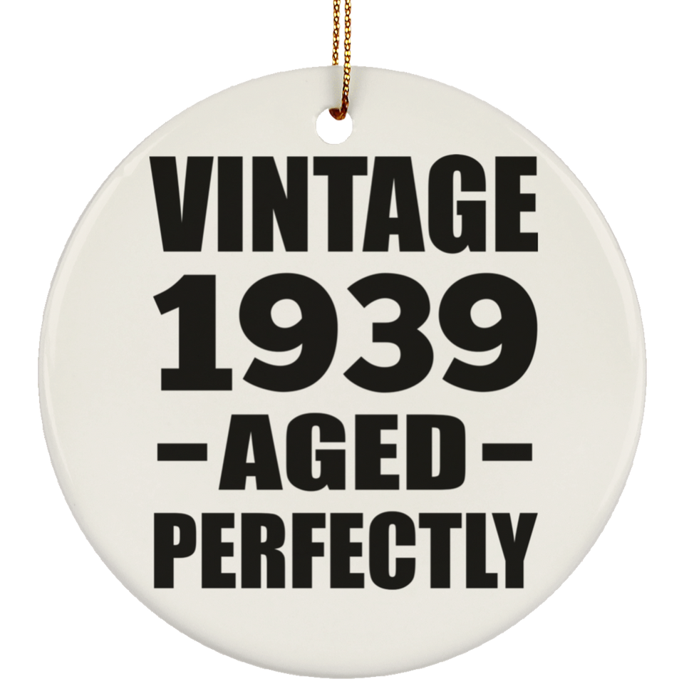 85th Birthday Vintage 1939 Aged Perfectly - Circle Ornament