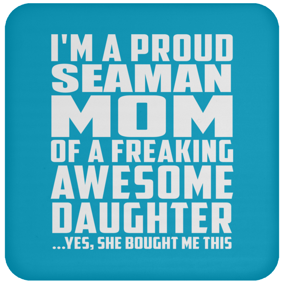 Proud Seaman Mom Of Awesome Daughter - Drink Coaster