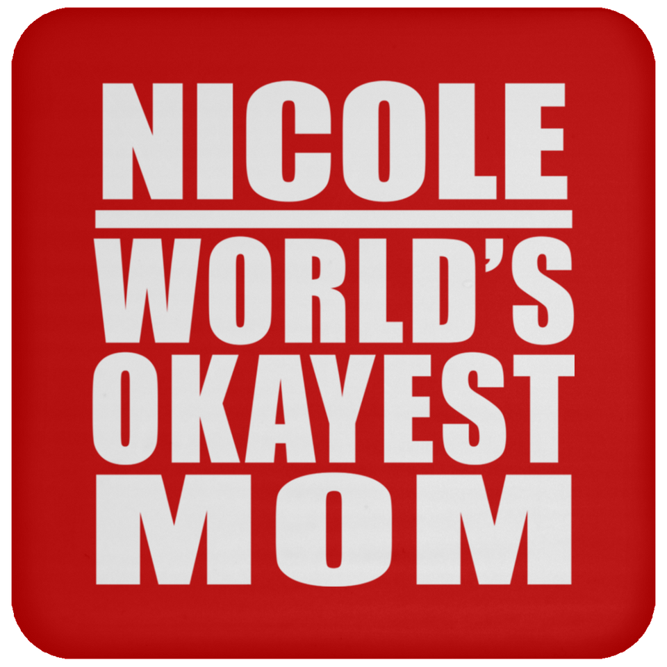 Nicole World's Okayest Mom - Drink Coaster