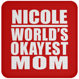 Nicole World's Okayest Mom - Drink Coaster