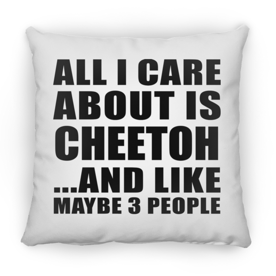 All I Care About Is Cheetoh - Throw Pillow