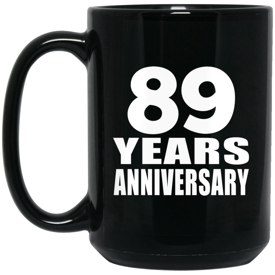 89th Anniversary 89 Years - 15 Oz Coffee Mug Black