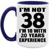 38th Birthday I'm Not 38 I'm 18 With 20 Years Experience - 15oz Accent Mug Purple