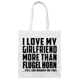 I Love My Girlfriend More Than Flugel Horn - Tote Bag White
