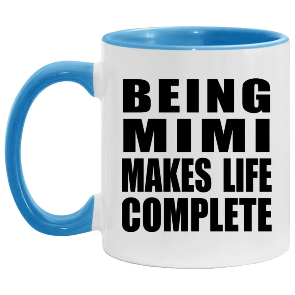 Being Mimi Makes Life Complete - 11oz Accent Mug Blue