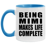Being Mimi Makes Life Complete - 11oz Accent Mug Blue