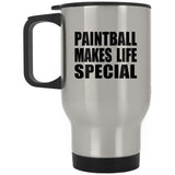 Paintball Makes Life Special - Travel Mug Silver