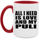 All I Need Is Love And My Puli - 15oz Accent Mug Red