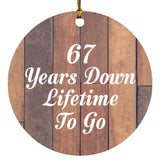 67th Anniversary 67 Years Down Lifetime To Go - Circle Ornament E