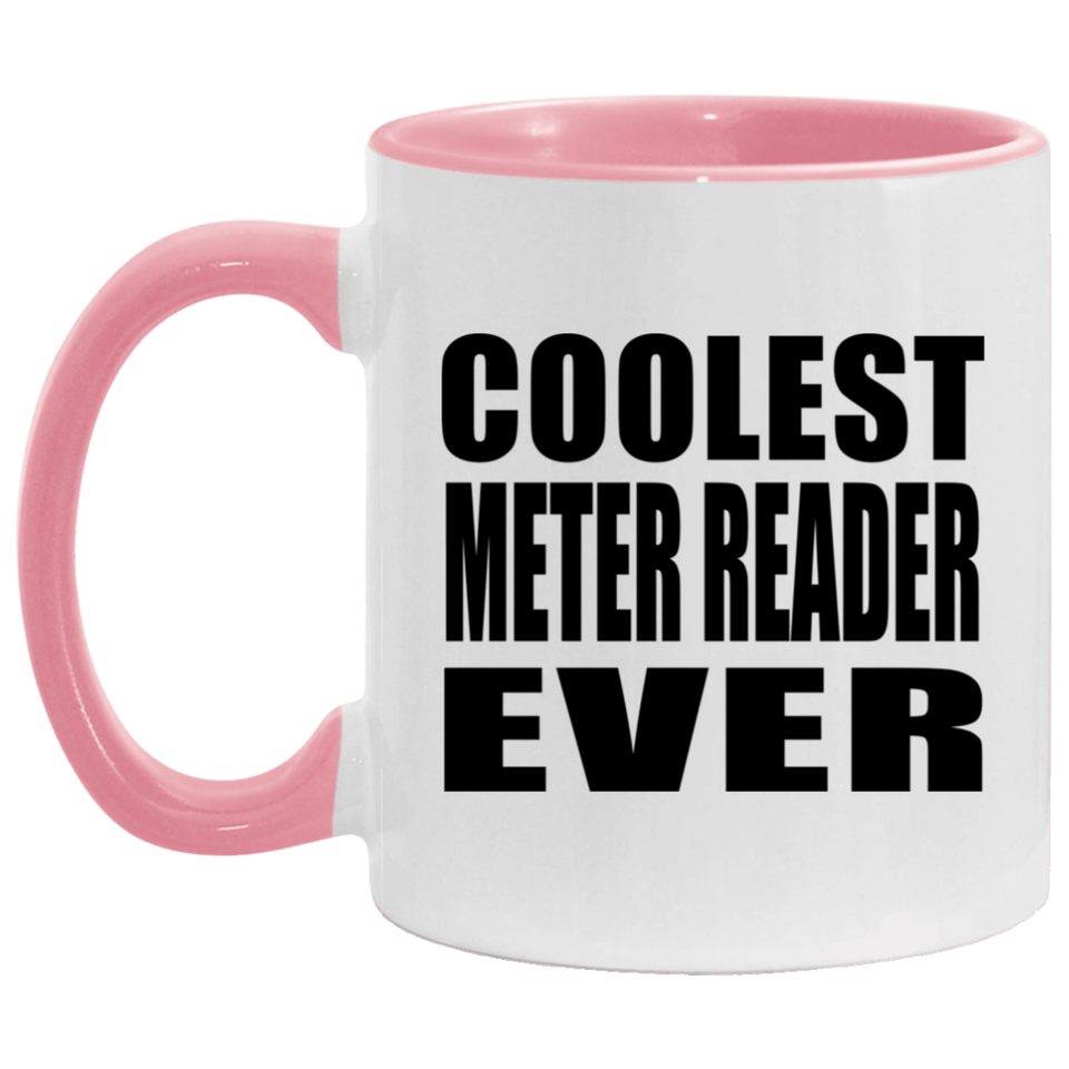 Coolest Meter Reader Ever - 11oz Accent Mug Pink