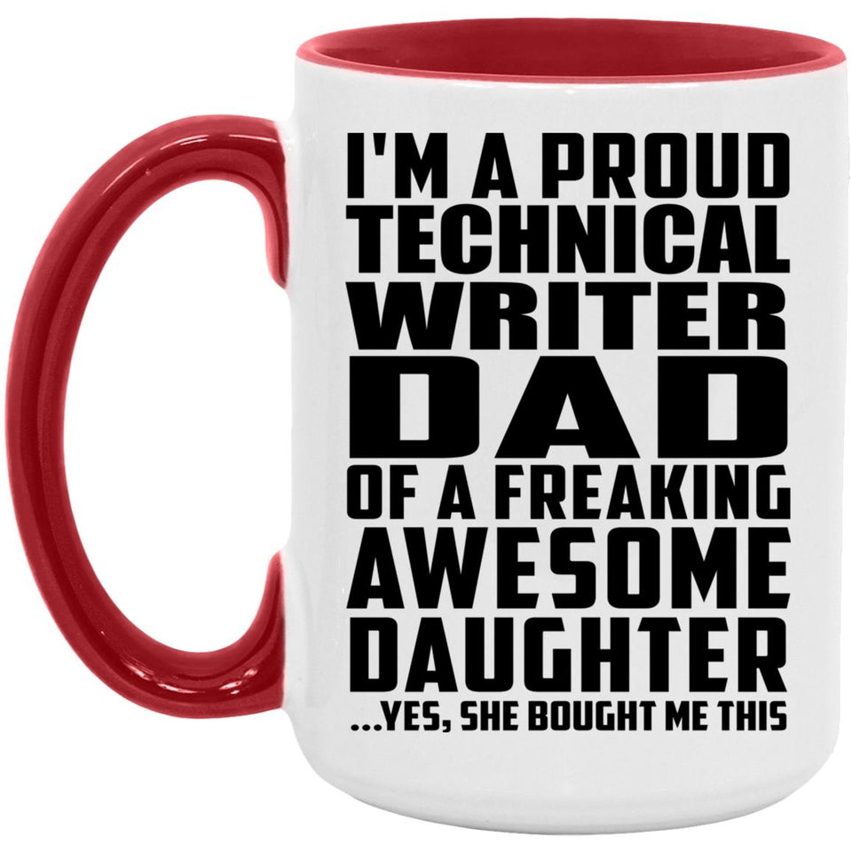 Proud Technical Writer Dad Of Awesome Daughter - 15oz Accent Mug Red