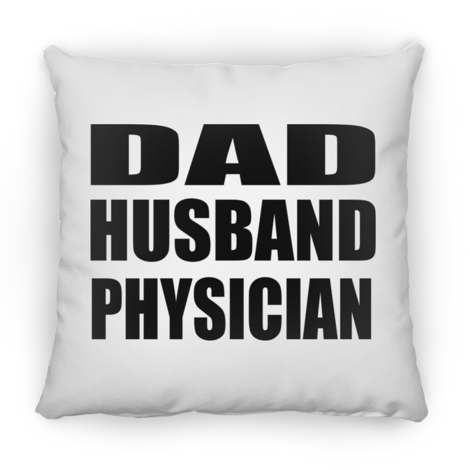 Dad Husband Physician - Throw Pillow