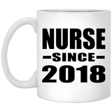 Nurse Since 2018 - 11 Oz Coffee Mug