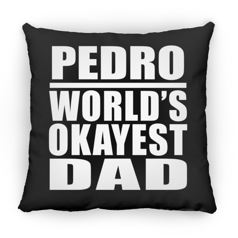 Pedro World's Okayest Dad - Throw Pillow Black