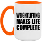 Weightlifting Makes Life Complete - 15oz Accent Mug Orange