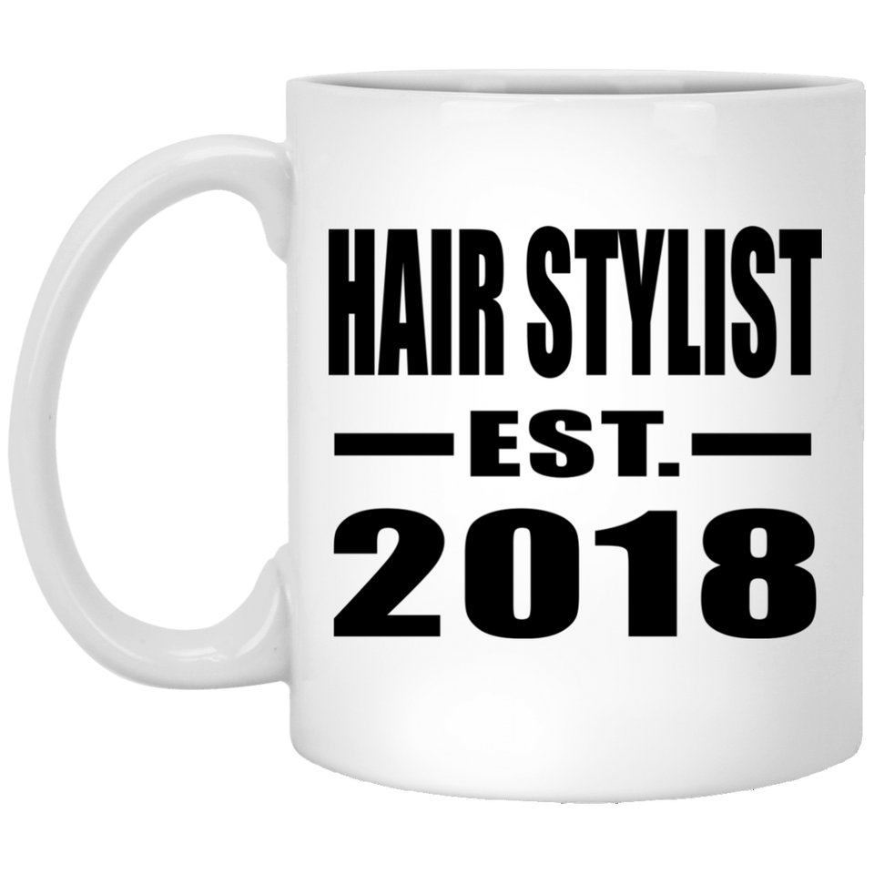 Hair Stylist Established EST. 2018 - 11 Oz Coffee Mug