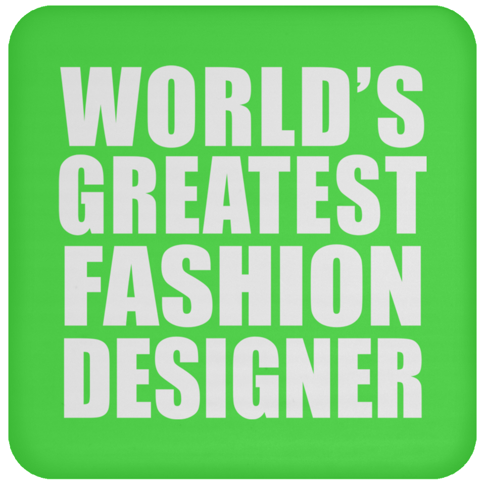 World's Greatest Fashion Designer - Drink Coaster