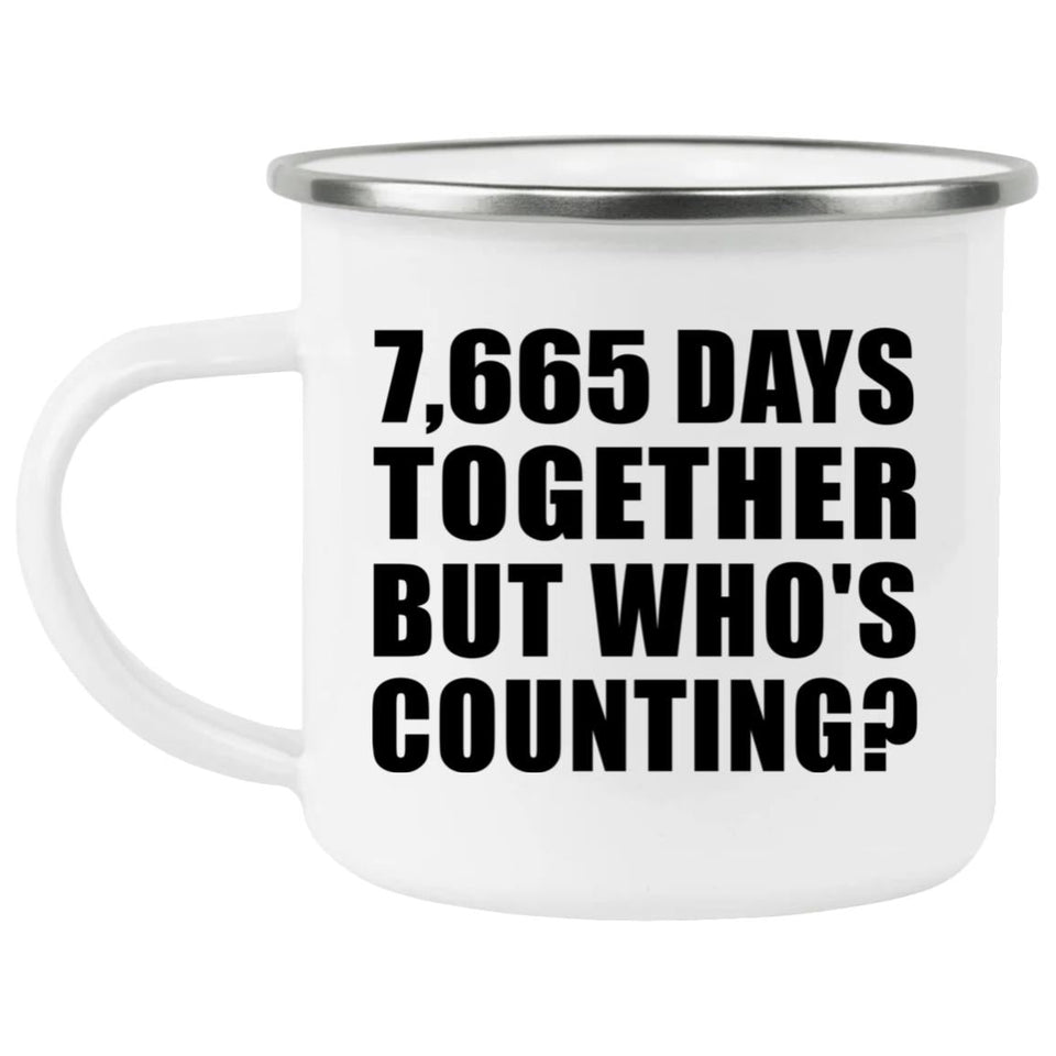 21st Anniversary 7,665 Days Together Who's Counting - 12oz Camping Mug