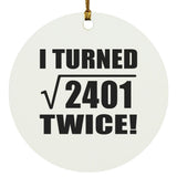 98th Birthday I Turned Square Root of 2401 Twice - Circle Ornament