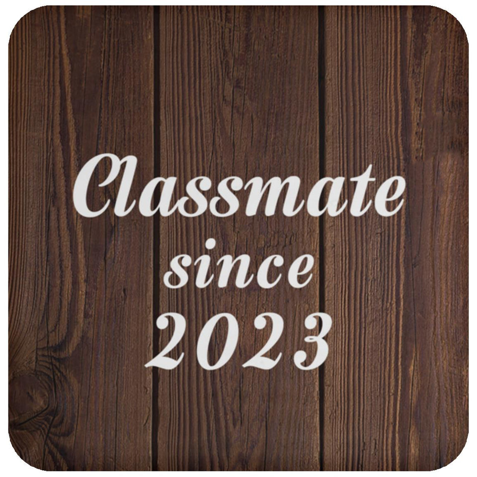 Classmate Since 2023 - Drink Coaster D