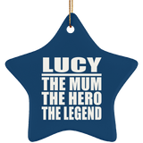 Lucy The Mum The Hero The Legend - Star Ornament