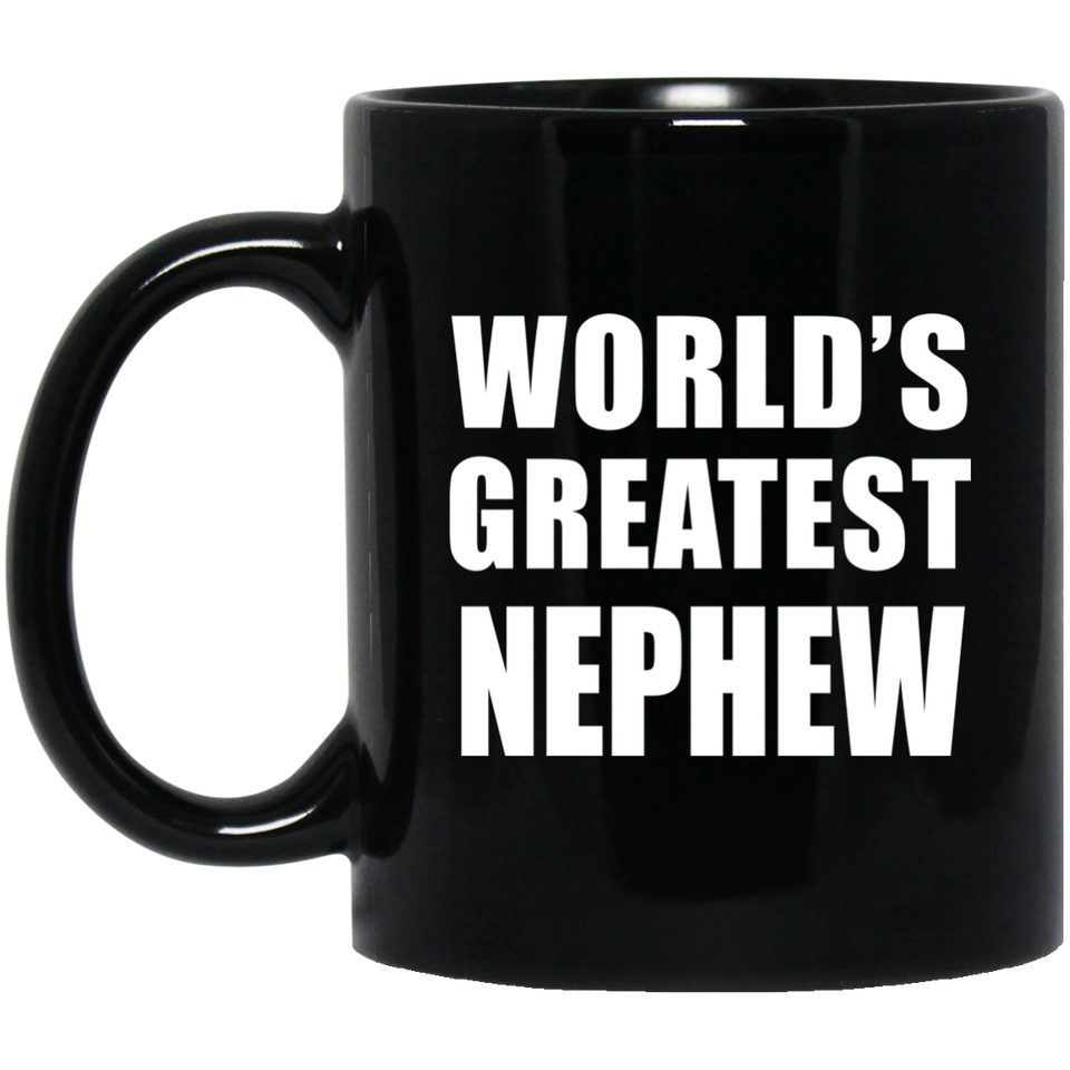 World's Greatest Nephew - 11 Oz Coffee Mug Black