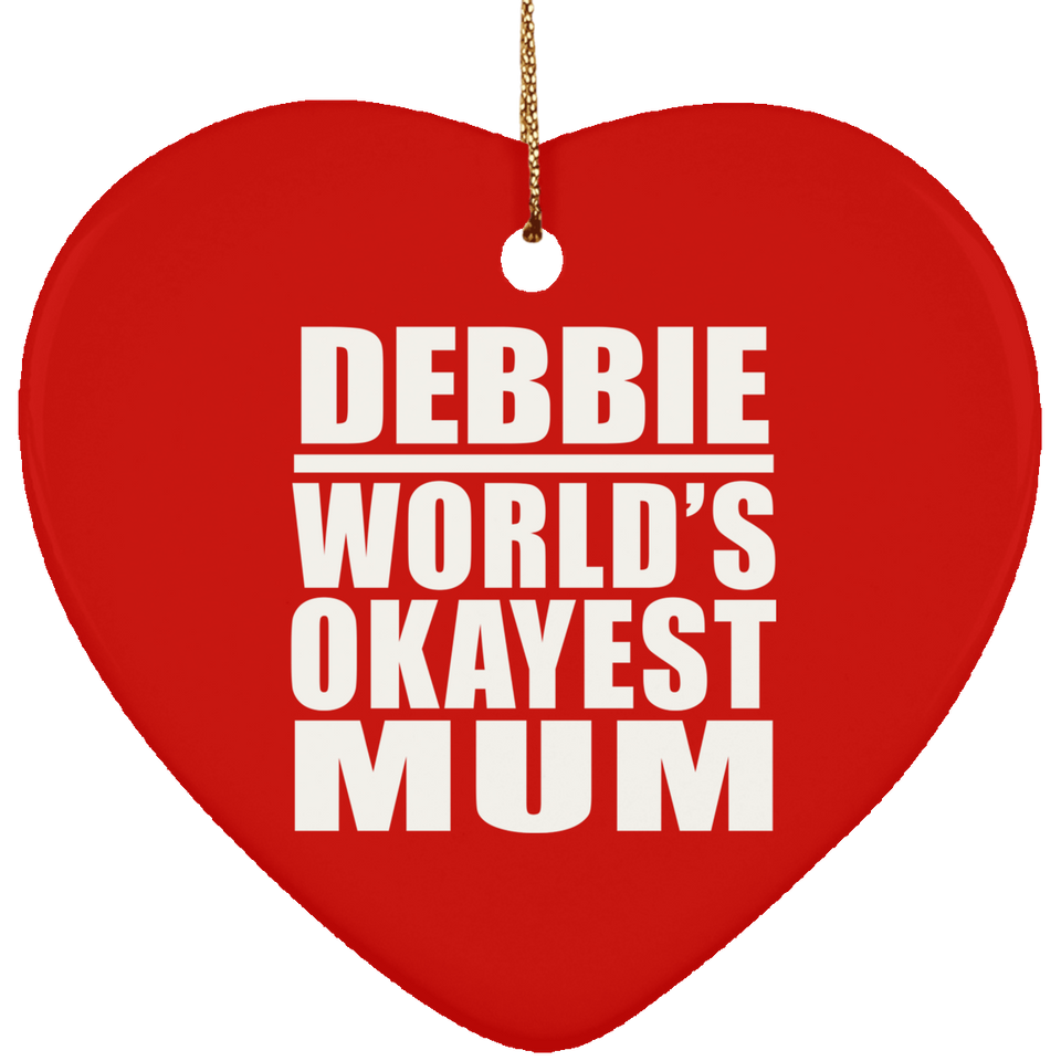 Debbie World's Okayest Mum - Heart Ornament