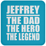 Jeffrey The Dad The Hero The Legend - Drink Coaster