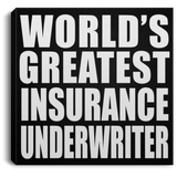 World's Greatest Insurance Underwriter - Canvas Square
