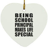 Being School Principal Makes Life Special - Heart Ornament