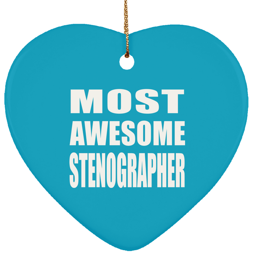 Most Awesome Stenographer - Heart Ornament