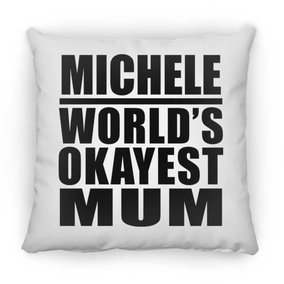 Michele World's Okayest Mum - Throw Pillow