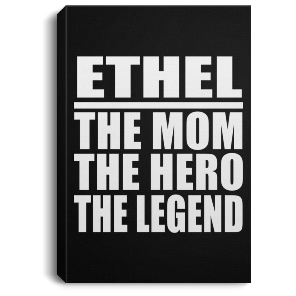 Ethel The Mom The Hero The Legend - Canvas Portrait