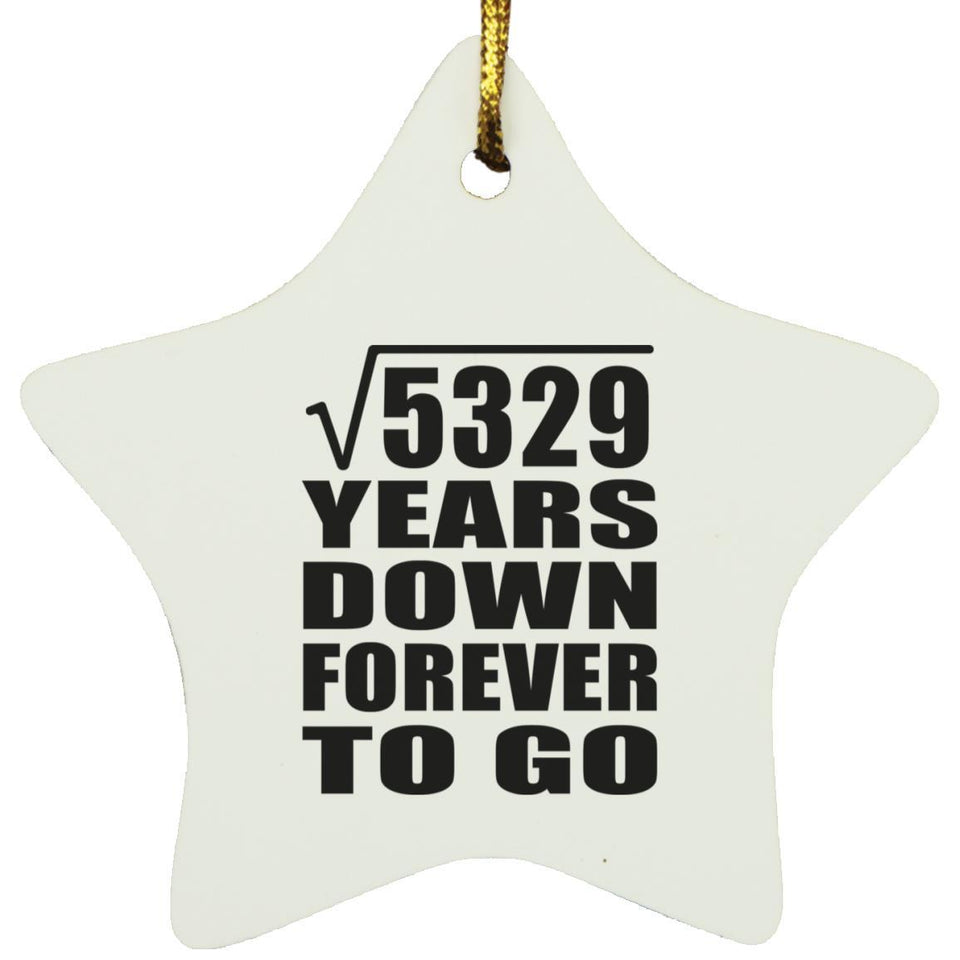 73rd Anniversary Square Root of 5329 Years Down Forever To Go - Star Ornament