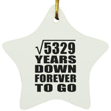 73rd Anniversary Square Root of 5329 Years Down Forever To Go - Star Ornament