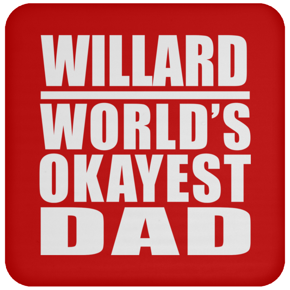 Willard World's Okayest Dad - Drink Coaster