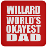 Willard World's Okayest Dad - Drink Coaster