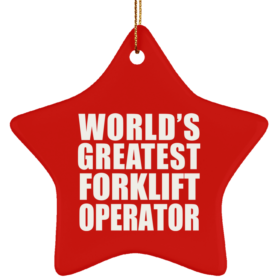 World's Greatest Forklift Operator - Star Ornament