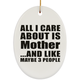 All I Care About Is Mother - Oval Ornament