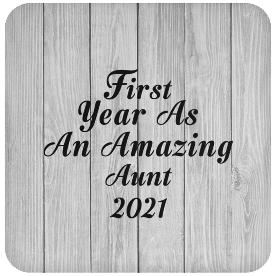 First Year As An Amazing Aunt 2021 - Drink Coaster F