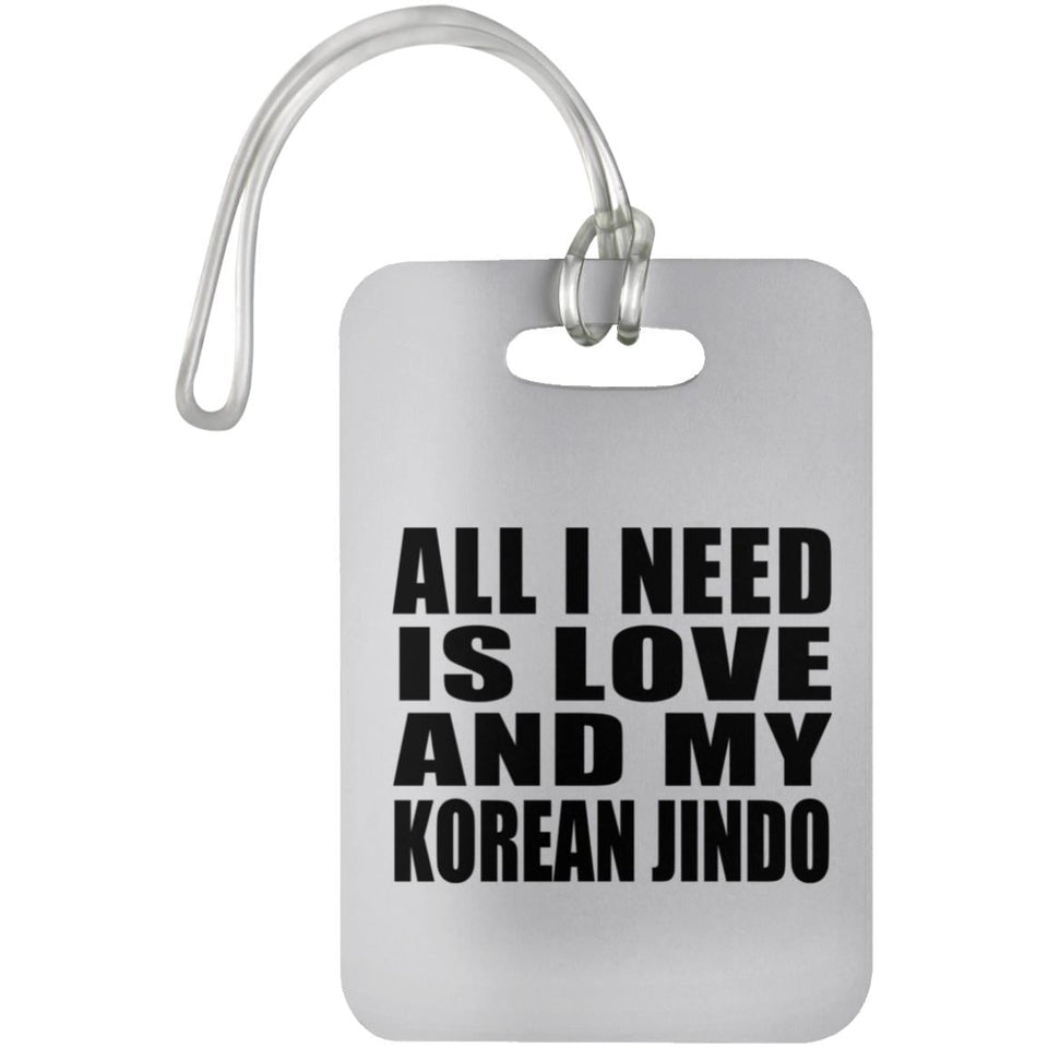 All I Need Is Love And My Korean Jindo - Luggage Bag Tag