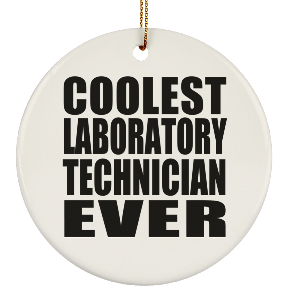 Coolest Laboratory Technician Ever - Circle Ornament