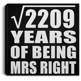 47th Anniversary Square Root of 2209 Years of Being Mrs Right - Canvas Square