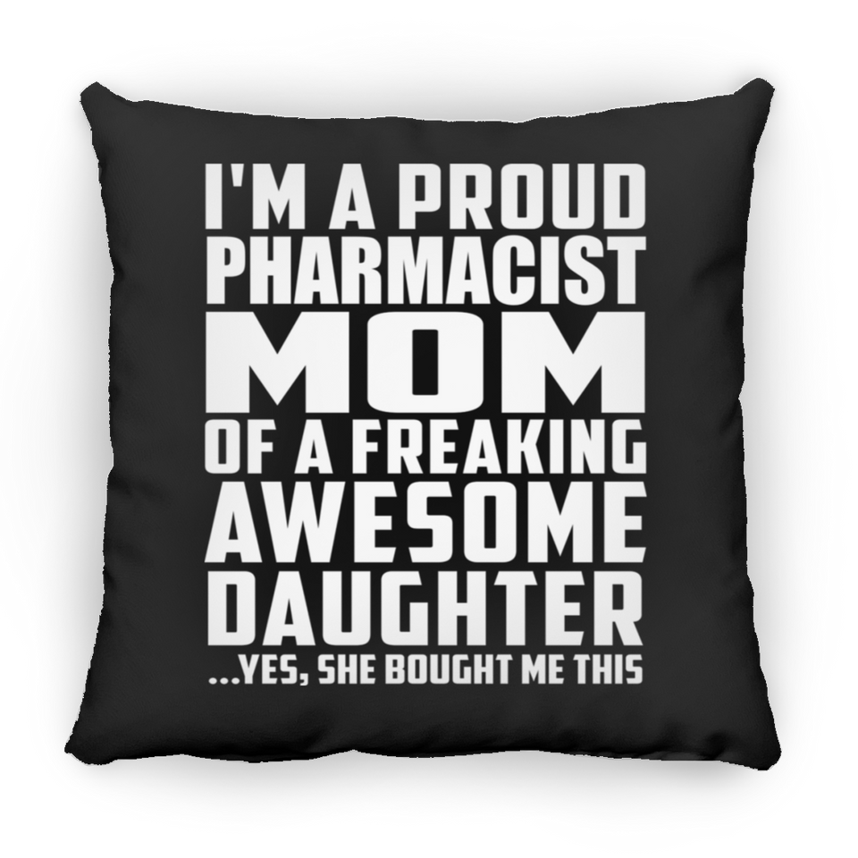 Proud Pharmacist Mom Of Awesome Daughter - Throw Pillow Black