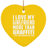 I Love My Girlfriend More Than Graffiti - Heart Ornament
