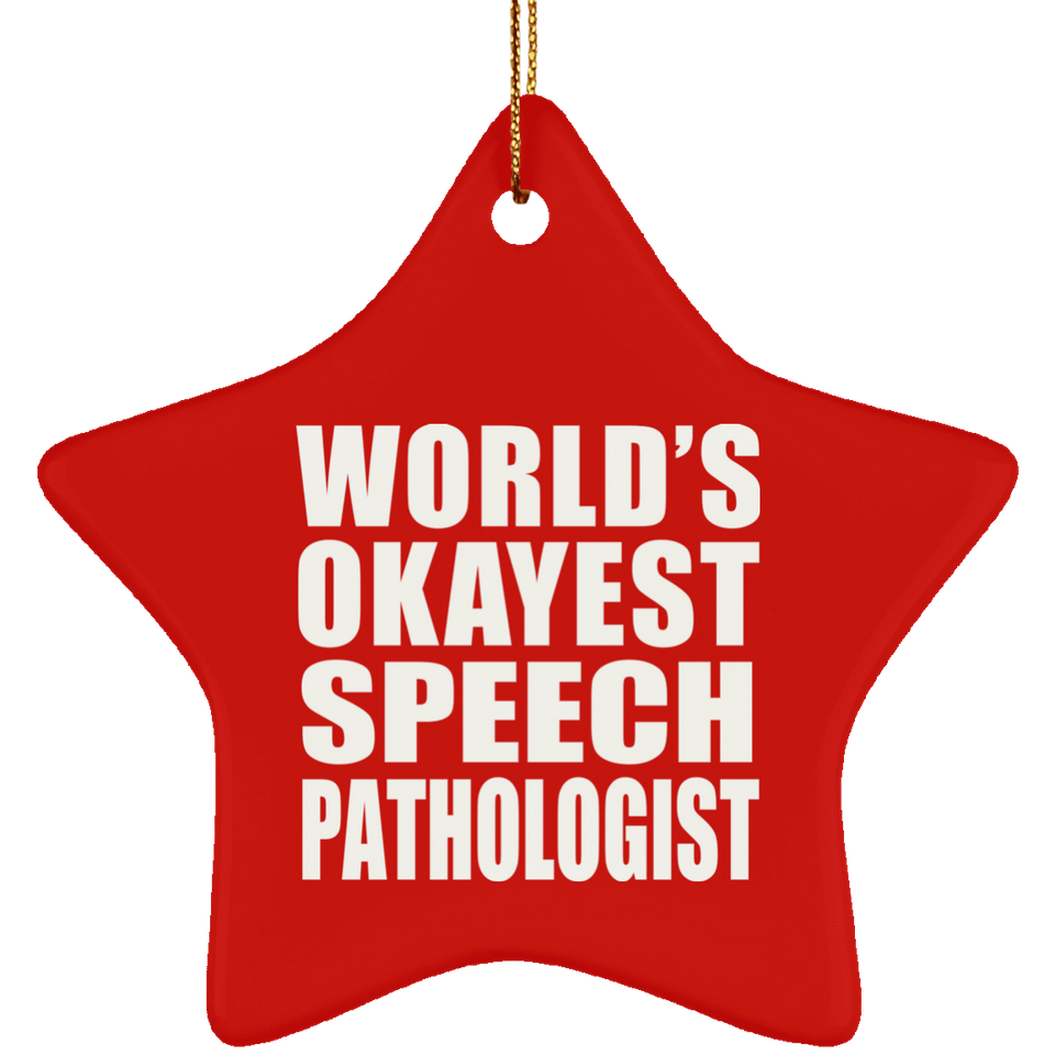 World's Okayest Speech Pathologist - Star Ornament