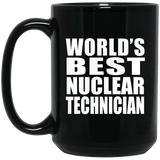 World's Best Nuclear Technician - 15 Oz Coffee Mug Black