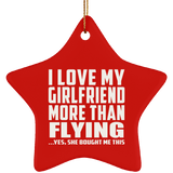 I Love My Girlfriend More Than Flying - Star Ornament