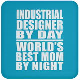 Industrial Designer By Day World's Best Mom By Night - Drink Coaster